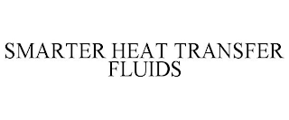 SMARTER HEAT TRANSFER FLUIDS