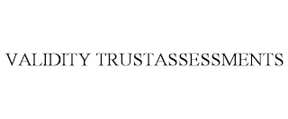 VALIDITY TRUSTASSESSMENTS