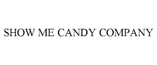 SHOW ME CANDY COMPANY