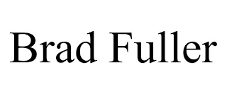 BRAD FULLER