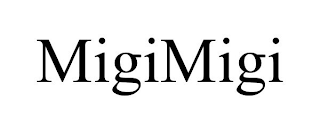 MIGIMIGI