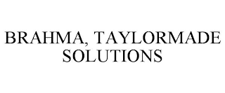 BRAHMA, TAYLORMADE SOLUTIONS