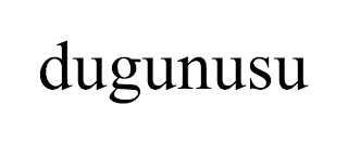 DUGUNUSU