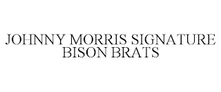 JOHNNY MORRIS SIGNATURE BISON BRATS