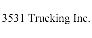 3531 TRUCKING INC.