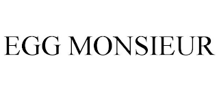 EGG MONSIEUR