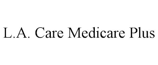 L.A. CARE MEDICARE PLUS