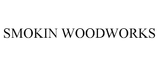 SMOKIN WOODWORKS