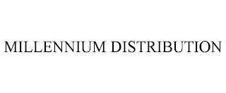 MILLENNIUM DISTRIBUTION