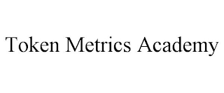 TOKEN METRICS ACADEMY