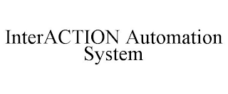 INTERACTION AUTOMATION SYSTEM