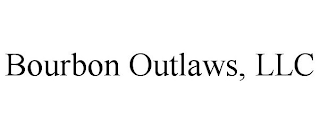 BOURBON OUTLAWS, LLC