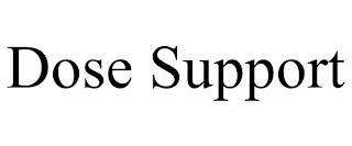 DOSE SUPPORT