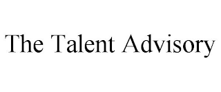 THE TALENT ADVISORY