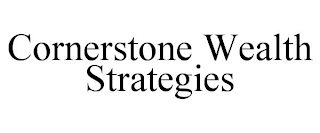 CORNERSTONE WEALTH STRATEGIES