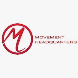 M MOVEMENT HEADQUARTERS