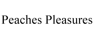 PEACHES PLEASURES
