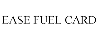 EASE FUEL CARD