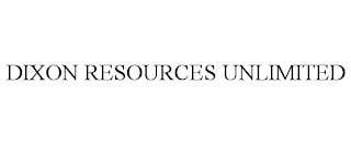 DIXON RESOURCES UNLIMITED