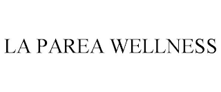 LA PAREA WELLNESS