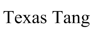 TEXAS TANG