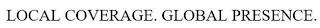 LOCAL COVERAGE. GLOBAL PRESENCE.