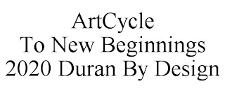 ARTCYCLE TO NEW BEGINNINGS 2020 DURAN BY DESIGN