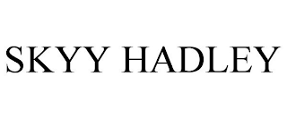 SKYY HADLEY