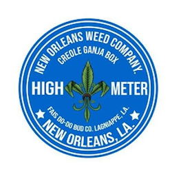 NEW ORLEANS WEED COMPANY. CREOLE GANJA BOX HIGH METER FAIS DO-DO BUD CO. LAGNIAPPE, LA. NEW ORLEANS, LA.