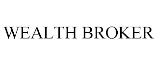 WEALTH BROKER