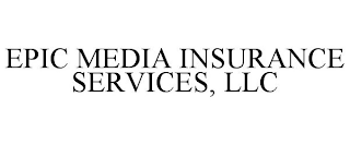 EPIC MEDIA INSURANCE SERVICES, LLC