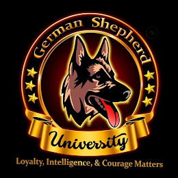 GERMAN SHEPHERD UNIVERSITY LOYALTY, INTELLIGENCE, & COURAGE MATTERS