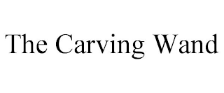 THE CARVING WAND