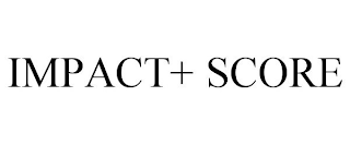 IMPACT+ SCORE