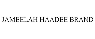 JAMEELAH HAADEE BRAND