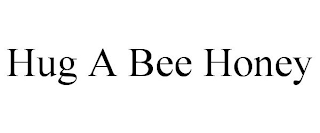 HUG A BEE HONEY