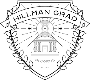 HILLMAN GRAD RECORDS EST. 2021