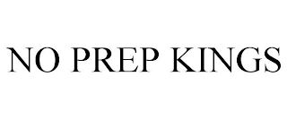 NO PREP KINGS