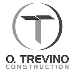 O T O. TREVINO CONSTRUCTION