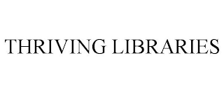 THRIVING LIBRARIES