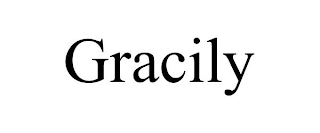 GRACILY