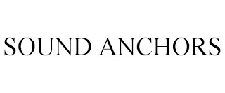 SOUND ANCHORS