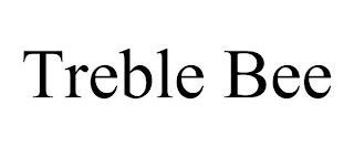 TREBLE BEE