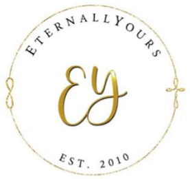 ETERNALLY YOURS EY EST. 2010