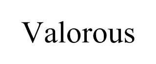 VALOROUS