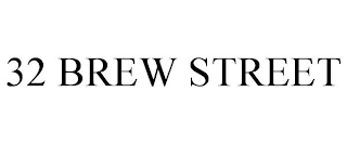 32 BREW STREET