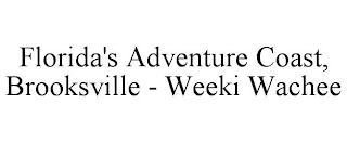 FLORIDA'S ADVENTURE COAST, BROOKSVILLE - WEEKI WACHEE