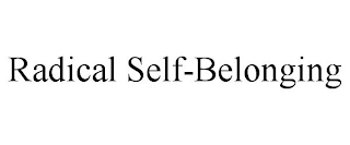 RADICAL SELF-BELONGING