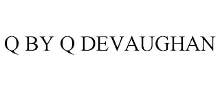 Q BY Q DEVAUGHAN