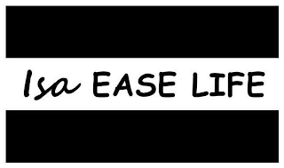 ISA EASE LIFE